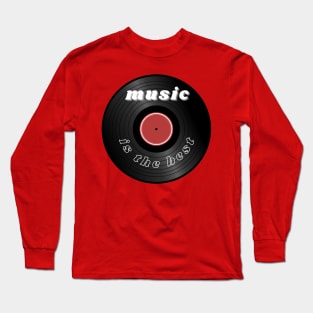 Music is the best! Vinyl retro design Long Sleeve T-Shirt